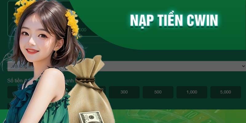 Tìm hiểu điều kiện để các thành viên có thể nạp tiền Cwin