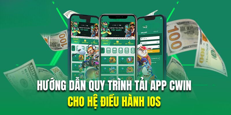 Hướng dẫn các thành viên tải app Cwin iOS chuẩn